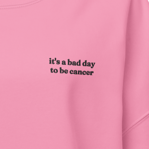 Bad Day To Be Cancer Crewneck Sweatshirt
