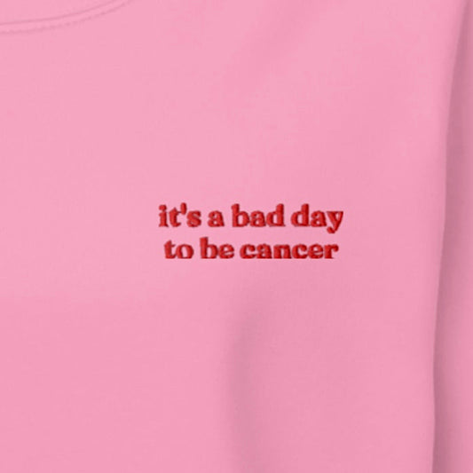 Bad Day To Be Cancer Crewneck Sweatshirt