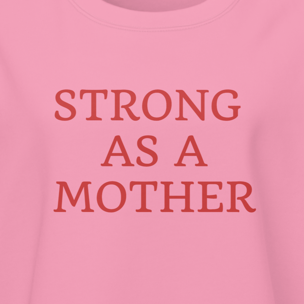 Strong As A Mother Crewneck Sweatshirt