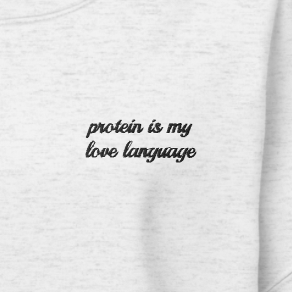 Protein Is My Love Language