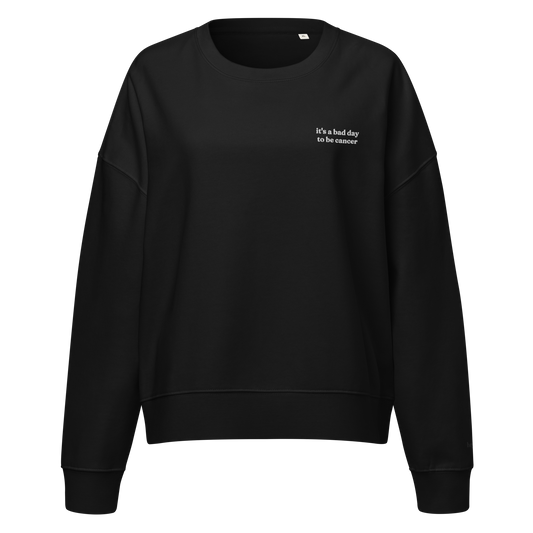 Bad Day To Be Cancer Crewneck Sweatshirt