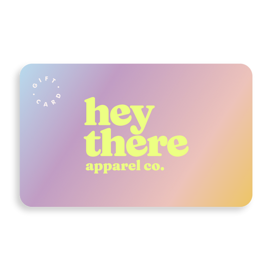 Hey There E-Gift Card