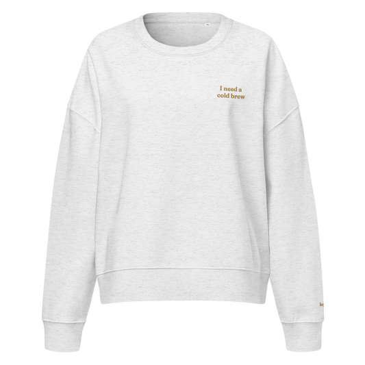 I need a Cold Brew Crewneck Sweatshirt