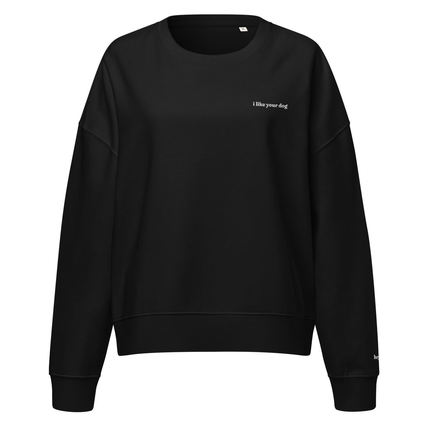 I Like Your Dog Crewneck Sweatshirt